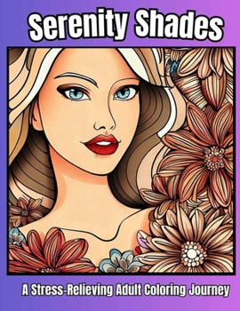 Paperback Serenity Shades A Stress Relieving Adult Coloring Journey 17 Book