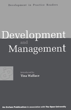 Development And Management: Experiences in Value-based Conflict (Development in Practice Readers Series)