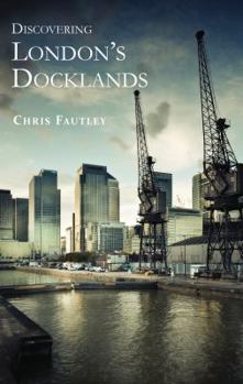 Paperback Discovering London's Docklands (Shire Discovering) Book