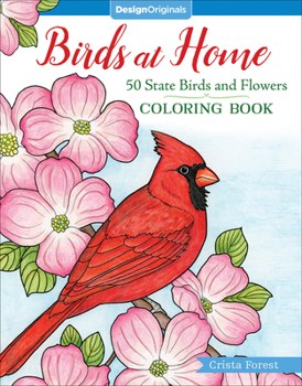 Birds at Home Coloring Book: 50 State Birds and Flowers