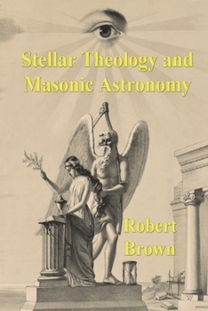 Paperback Stellar Theology and Masonic Astronomy Book