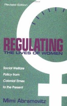 Paperback Regulating the Lives of Women: Social Welfare Policy from Colonial Times to the Present (Revised Edition) Book