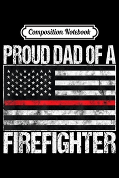 Composition Notebook: Mens Proud Dad of a Firefighter Fireman  Journal/Notebook Blank Lined Ruled 6x9 100 Pages