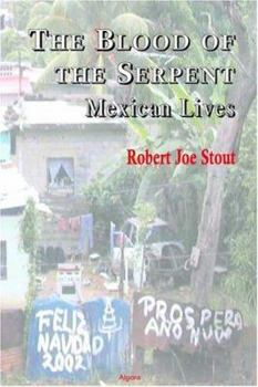 Hardcover The Blood of the Serpent - Mexican Lives (Hc) Book