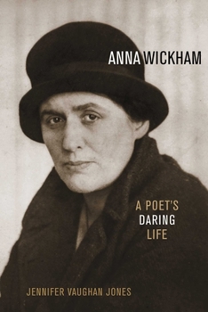 Hardcover Anna Wickham: A Poet's Daring Life Book