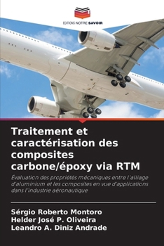 Traitement et caractérisation des composites carbone/époxy via RTM (French Edition)