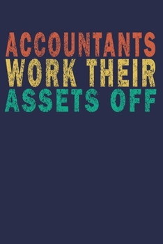 Paperback Accountants Work Their Assets Off: Funny Accountant Gift Journal Book