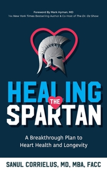 Paperback Healing the Spartan﻿: A Breakthrough Plan to Heart Health and Longevity Book