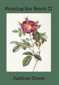 Paperback Working the Bench II: A Practical Guide for the Apprentice Natural Perfumer Book