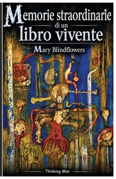 Memorie straordinarie di un libro vivente (Distopie)