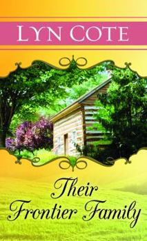 Their Frontier Family - Book #1 of the Wilderness Brides