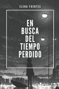 En Busca del Tiempo Perdido: Novela Autobiogr?fica