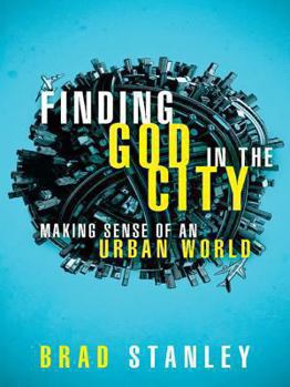 Paperback Finding God in the City: Making Sense of an Urban World Book