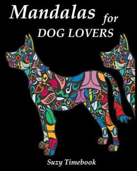 Paperback Mandalas for Dog Lovers Adults Coloring Book: Adult Coloring page in Mandalas, Art Therapy Book