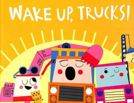 Wake Up, Trucks!