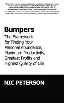Paperback Bumpers: The Framework for Finding Your Personal Abundance, Maximum Productivity, Greatest Profits and Highest Quality of Life Book