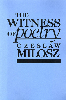 The Witness of Poetry - Book  of the Charles Eliot Norton Lectures