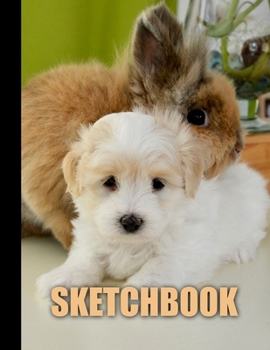 Sketchbook: Cute Puppy Bunny Cover Design | White Paper | 120 Blank Unlined Pages | 8.5" X 11" | Matte Finished Soft Cover