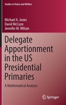 Hardcover Delegate Apportionment in the Us Presidential Primaries: A Mathematical Analysis Book