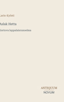 Aslak Hetta: Kertova lappalaisrunoelma (Finnish Edition)