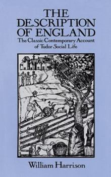 Paperback The Description of England: The Classic Contemporary Account of Tudor Social Life Book