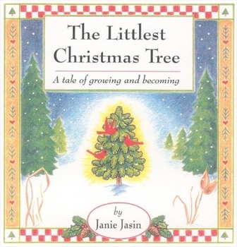 Hardcover The Littlest Christmas Tree: A Tale of Growing and Becoming Book