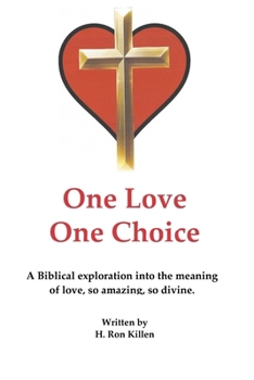 One Love One Choice (The Bible's View of Marriage, Love and Truth)