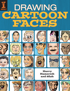 Paperback Drawing Cartoon Faces: 55+ Projects for Cartoons, Caricatures & Comic Portraits Book