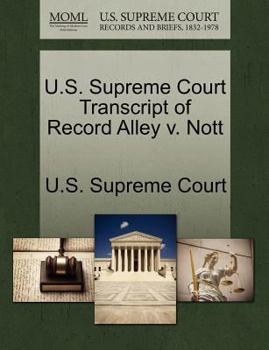 Paperback U.S. Supreme Court Transcript of Record Alley V. Nott Book