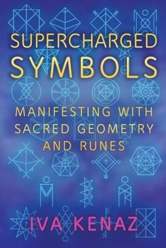 Paperback Supercharged Symbols: Manifesting with Sacred Geometry and Runes Book