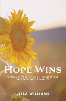 Paperback Hope Wins: Overcoming feelings of hopelessness in special needs families Book