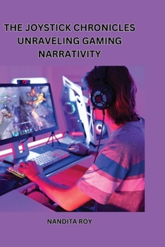 Paperback 'The Joystick Chronicles' Unraveling Gaming Narrativity Book