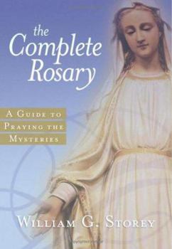 Paperback The Complete Rosary: A Guide to Praying the Mysteries Book