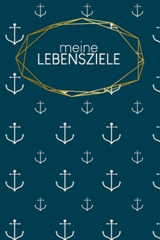 Paperback Meine Lebensziele: Notizbuch - Blanko Gepunktet -120 Seiten - A5 - Notebook - Diary - Bucket List - Things To Do - Erleben - Meine Ziele [German] Book