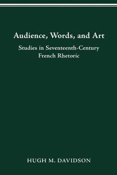 Paperback Audience, Words, and Art: Studies in Seventeenth-Century French Rhetoric Book