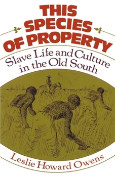 Paperback This Species of Property: Slave Life and Culture in the Old South Book