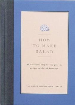 Hardcover How to Make Salad: An Illustrated Step-By-Step Guide to Perfect Salads and Dressings. Book
