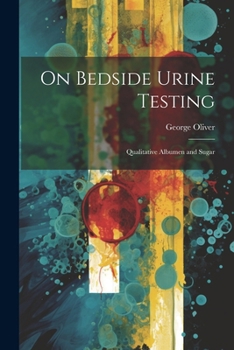 Paperback On Bedside Urine Testing: Qualitative Albumen and Sugar Book