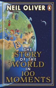 Paperback The Story of the World in 100 Moments: Discover the stories that defined humanity and shaped our world Book