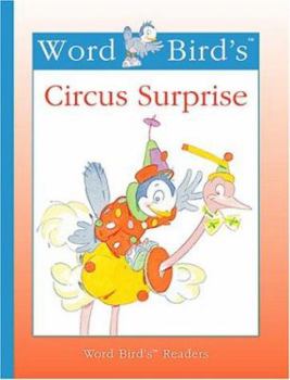 Word Bird's Circus Surprise : Word Bird Library - Book  of the Word Bird