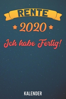 Kalender: 2020 A5 1 Woche 2 Seiten - 110 Seiten - Rente 2020 ich habe fertig (German Edition)
