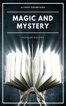 Hardcover Magic and Mystery: Popular History (Illustrated) Book