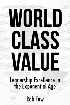 Paperback World Class Value: Leadership Excellence in the Exponential Age Book
