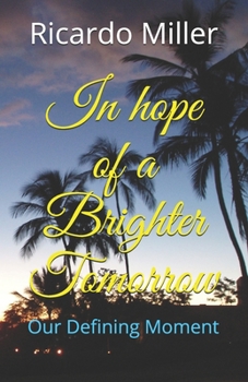 Paperback In hope of a Brighter Tomorrow: Our Defining Moment Book