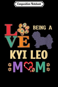 Paperback Composition Notebook: Kyi Leo Gifts Love Being a Kyi Leo Mom Journal/Notebook Blank Lined Ruled 6x9 100 Pages Book