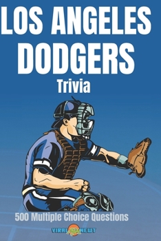 Paperback Los Angeles Dodgers Trivia 500 Multiple Choice Questions Book