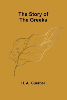 Paperback The Story of the Greeks Book