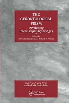 Hardcover The Gerontological Prism: Developing Interdisciplinary Bridges Book