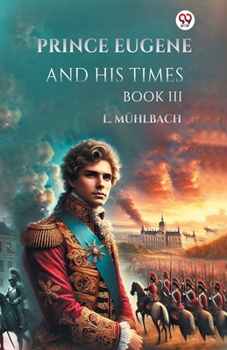 Paperback Prince Eugene And His Times Book III Book