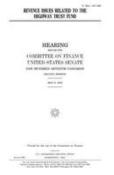 Revenue issues related to the highway trust fund